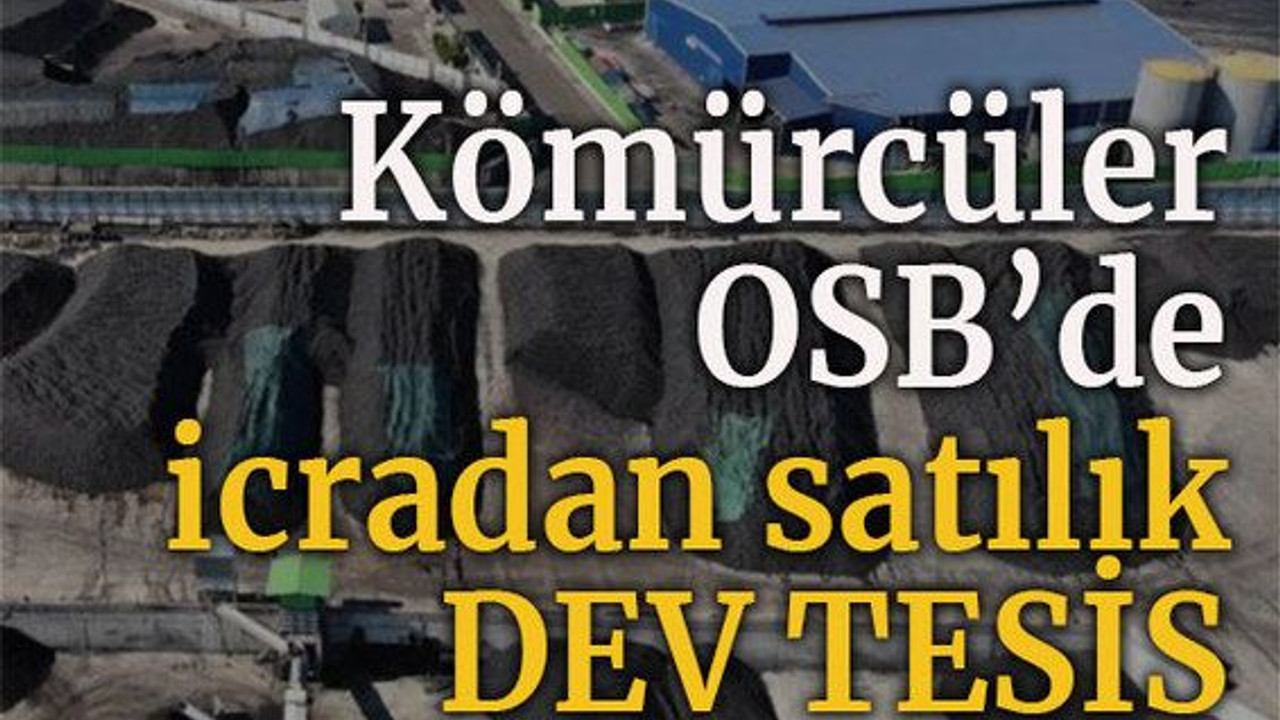 Kömürcüler OSB'de icradan satılık dev tesis